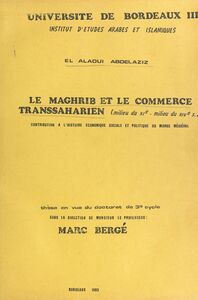 Le Maghrib et le commerce transsaharien, milieu du XIe-milieu du XIVe siècle Contribution à l'histoire économique, sociale et politique du Maroc médiéval. Thèse en vue du Doctorat de 3e cycle