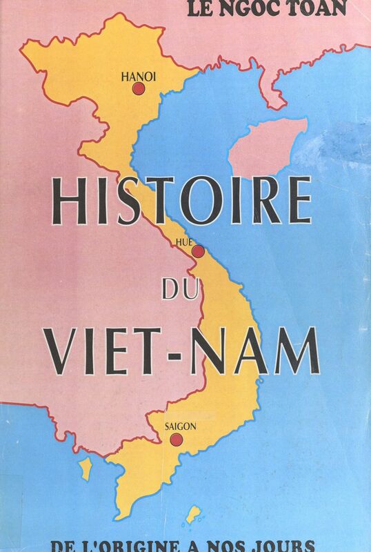 Histoire du Vietnam De l'origine à nos jours