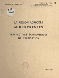 La région agricole Midi-Pyrénées Perspectives économiques de l'irrigation