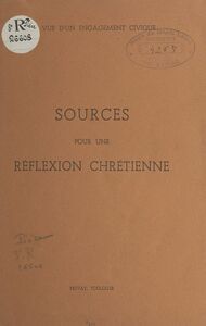 Sources pour une réflexion chrétienne En vue d'un engagement civique