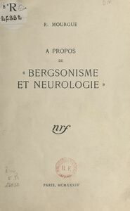 À propos de Bergsonisme et neurologie