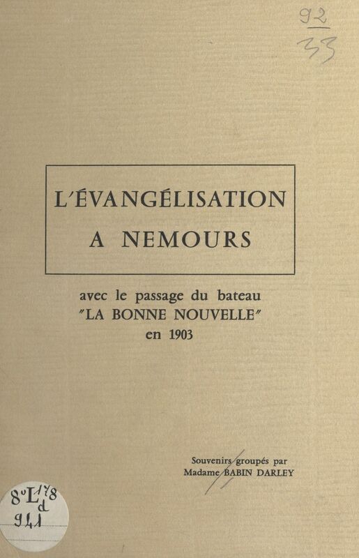 L'évangélisation à Nemours Avec le passage du bateau La Bonne nouvelle en 1903 : souvenirs groupés