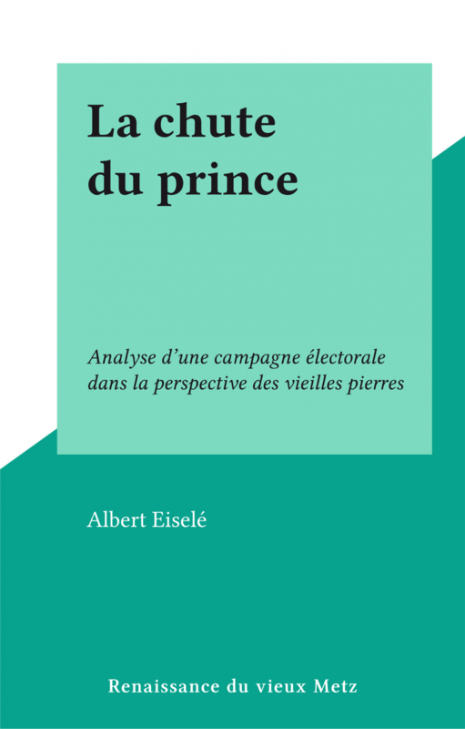 La chute du prince Analyse d'une campagne électorale dans la perspective des vieilles pierres