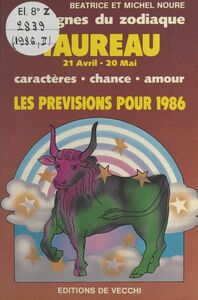 Les signes du zodiaque : les prévisions pour 1986 Taureau 21 avril - 20 mai