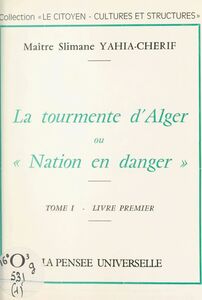 La tourmente d'Alger (1) Ou Nation en danger