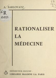 Rationaliser la médecine