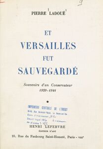 Et Versailles fut sauvegardé Souvenirs d'un conservateur, 1939-1941