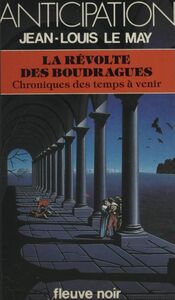 Chroniques des temps à venir (7) La Révolte des Boudragues