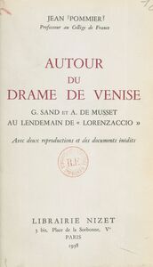 Autour du drame de Venise G. Sand et A. de Musset au lendemain de « Lorenzaccio »