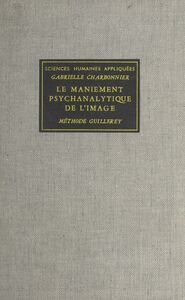 Le maniement psychanalytique de l'image Méthode Guillerey