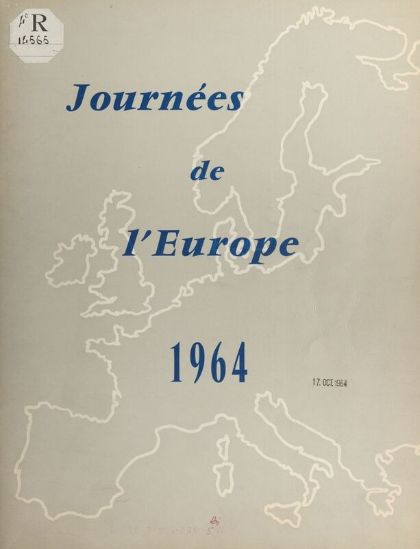 La jeunesse européenne est-elle prête à servir l'Europe ? Les journées de l'Europe 1964, Paris 20-21-22 mai