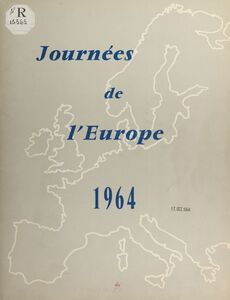 La jeunesse européenne est-elle prête à servir l'Europe ? Les journées de l'Europe 1964, Paris 20-21-22 mai