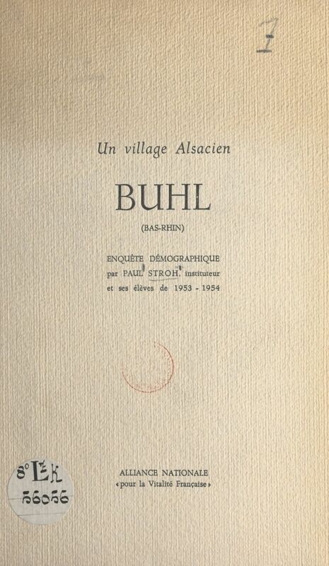 Un village Alsacien : Buhl (Bas-Rhin) Enquête démographique par Paul Stroh, instituteur et ses élèves de 1953-1954