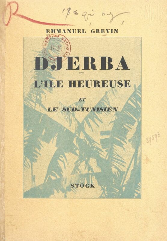 Djerba L'île heureuse et le Sud-Tunisien