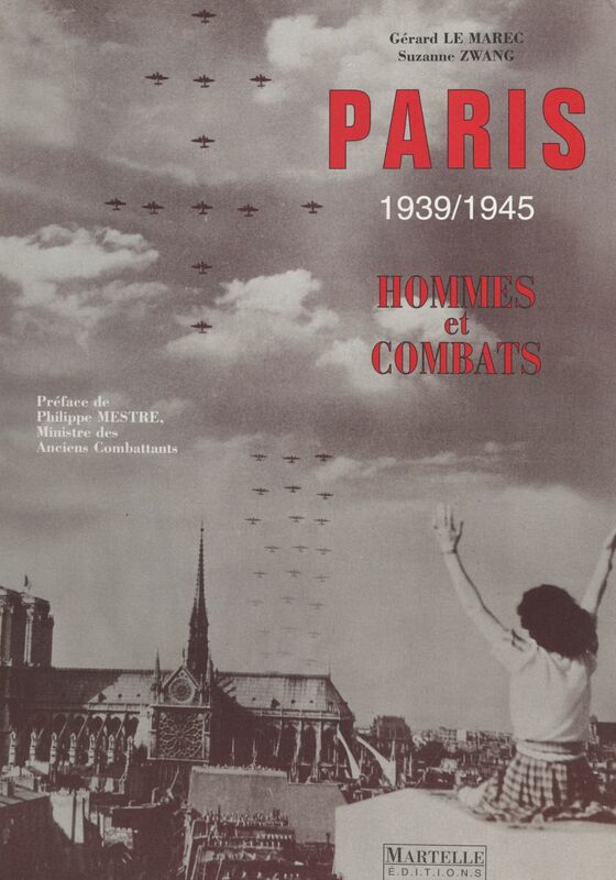 Paris, 1939-1945 Hommes et combats