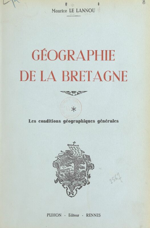 Géographie de la Bretagne (1) Les conditions géographiques générales