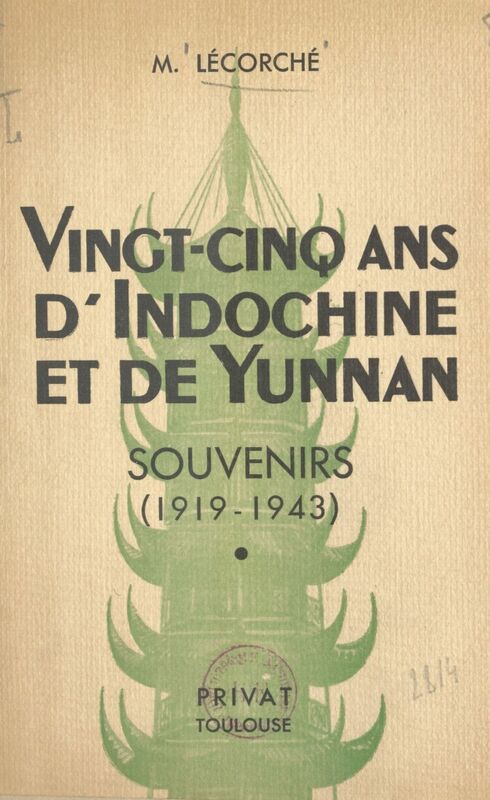 Vingt-cinq ans d'Indochine et de Yunnan Souvenirs 1919-1943