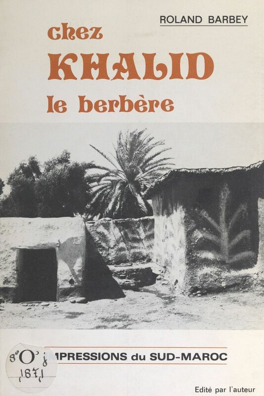 Chez Khalid le berbère Impressions du Sud-Maroc