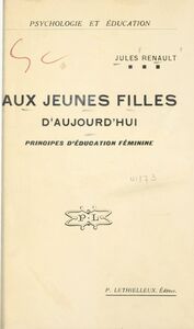 Aux jeunes filles d'aujourd'hui Principes d'éducation féminine