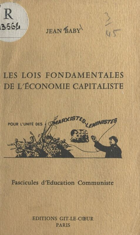 Principes fondamentaux d'économie politique Les lois fondamentales de l'économie capitaliste pour l'unité des Marxistes-Léninistes
