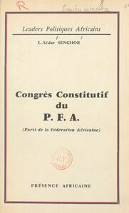 Rapport sur la doctrine et le programme du parti Congrès constitutif du P.F.A., Dakar, 1-3 juillet 1959