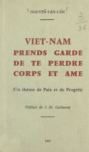 Viêt-Nam, prends garde de te perdre corps et âme Un thème de paix et de progrès