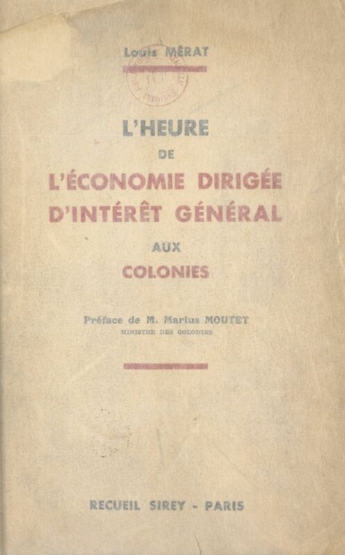 L'heure de l'économie dirigée d'intérêt général aux colonies
