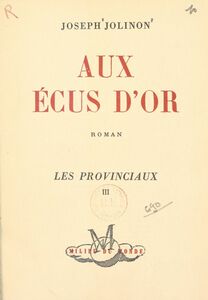 Les provinciaux (3) Aux écus d'or
