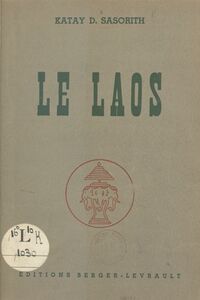 Le Laos Son évolution politique, sa place dans l'Union françaisee