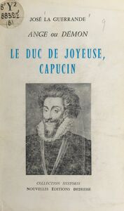 Le duc de Joyeuse, Capucin Ange ou démon