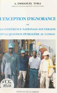 L'exception d'ignorance Ou la conférence nationale souveraine et la question pétrolière au Congo