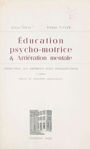 Éducation psycho-motrice et arriération mentale Application aux différents types d'inadaptations