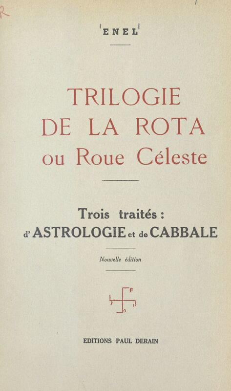 Trilogie de la Rota ou Roue Céleste Trois traités : d'astrologie et de cabbale