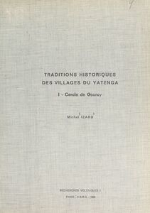 Traditions historiques des villages du Yatenga (1) Cercle de Gourcy