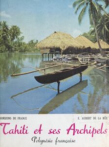 Tahiti et ses archipels Polynésie française