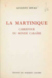 La Martinique Carrefour du monde caraïbe