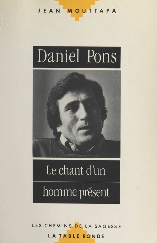 Daniel Pons Le chant d'un homme présent