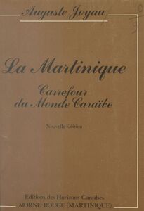La Martinique Carrefour du monde caraïbe