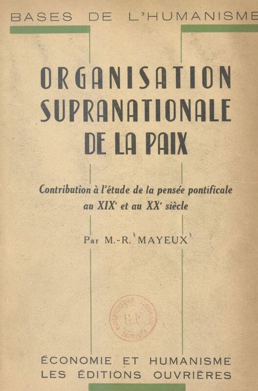 Organisation supranationale de la paix Contribution à l'étude de la pensée pontificale au XIXe et au XXe siècle