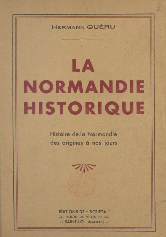 La Normandie historique Histoire de la Normandie des origines à nos jours