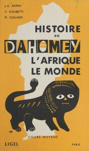 Histoire du Dahomey L'Afrique, le monde. Cours moyens