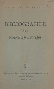 Bibliographie méthodique, analytique et critique des Nouvelles-Hébrides