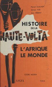 Histoire de la Haute-Volta L'Afrique, le monde. Cours moyen