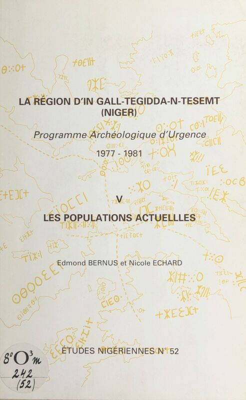 La région d'In Gall-Tegidda-n-Tesemt (5) Les populations actuelles . Programme archéologique d'urgence : 1977-1981