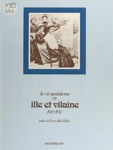 La vie quotidienne en Ille-et-Vilaine 1900-1930
