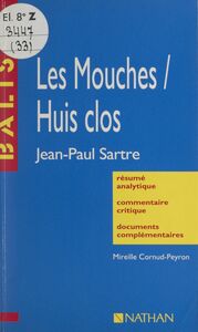 Les Mouches. Huis clos Jean-Paul Sartre. Résumé analytique, commentaire critique, documents complémentaires