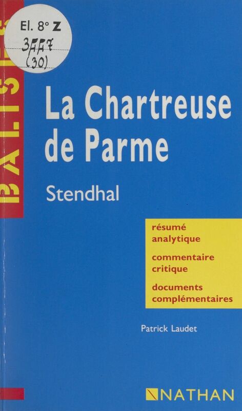 La Chartreuse de Parme Stendhal. Résumé analytique, commentaire critique, documents complémentaires
