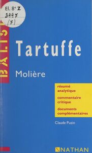 Tartuffe Molière. Résumé analytique, commentaire critique, documents complémentaires