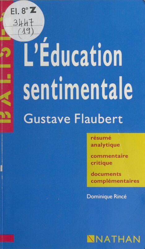 L'éducation sentimentale Gustave Flaubert. Résumé analytique, commentaire critique, documents complémentaires