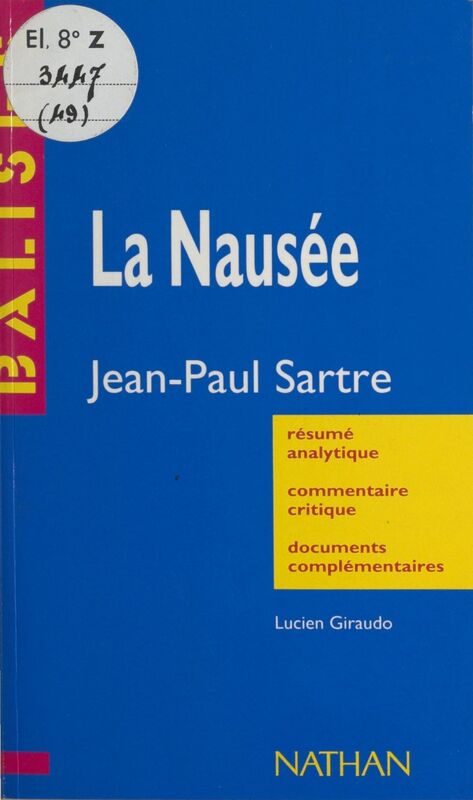 La nausée Jean-Paul Sartre. Résumé analytique, commentaire critique, documents complémentaires